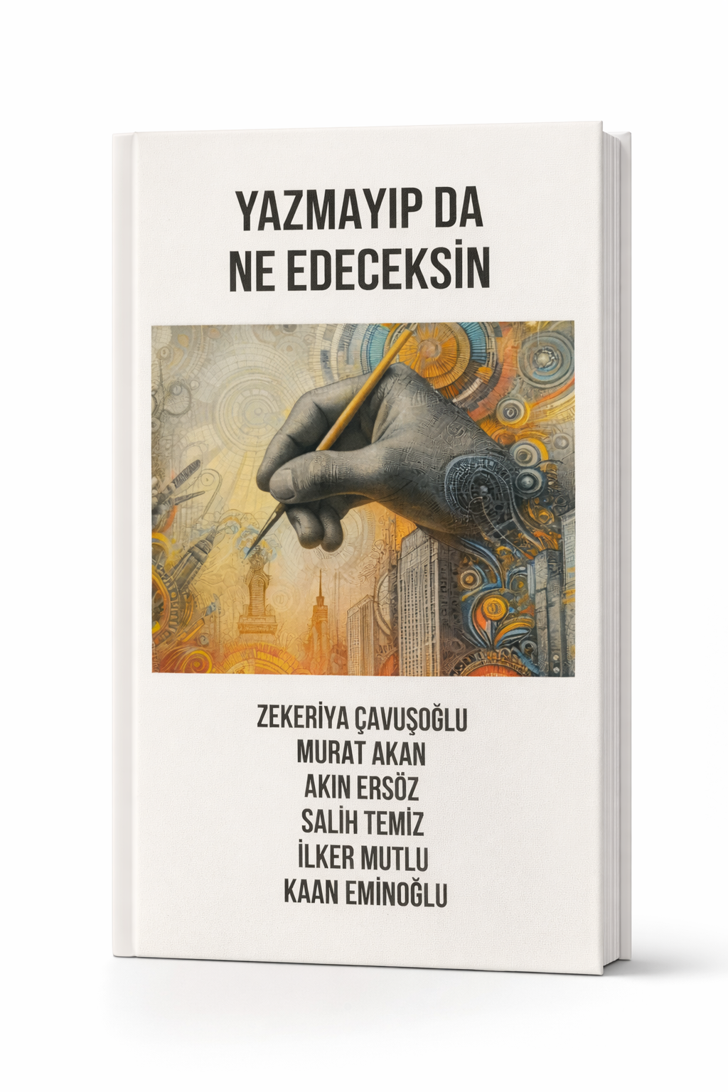 Yazmayıp Da Ne Edeceksin